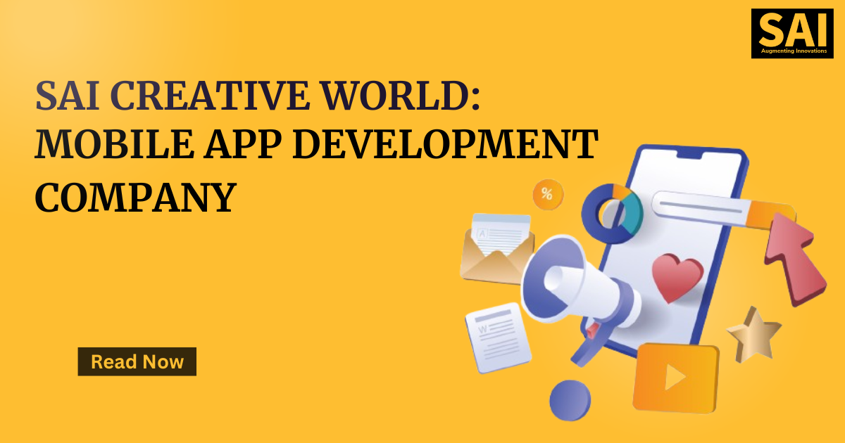 SAI Creative World: Mobile App Development Company